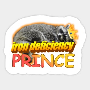 Iron Deficiency Prince Raccoon Meme Sticker